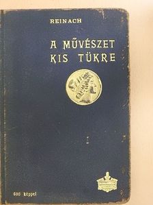Reinach Salamon - A művészet kis tükre [antikvár]