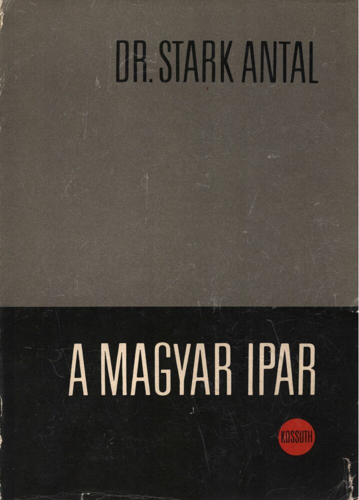 Dr. Stark Antal - A magyar ipar [antikvár]