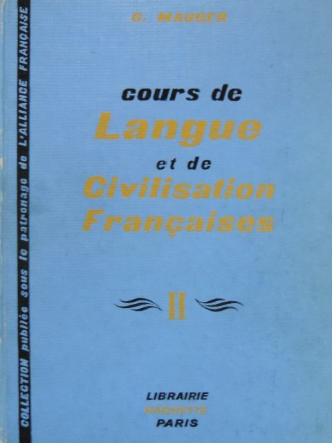 G. Mauger - Cours de Langue et de Civilisation Francaises II. [antikvár]