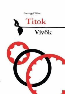 SOMOGYI TIBOR - Titokvivők [antikvár]