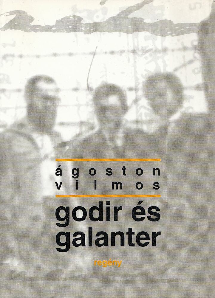 Ágoston Vilmos - Godir és Galanter [antikvár]