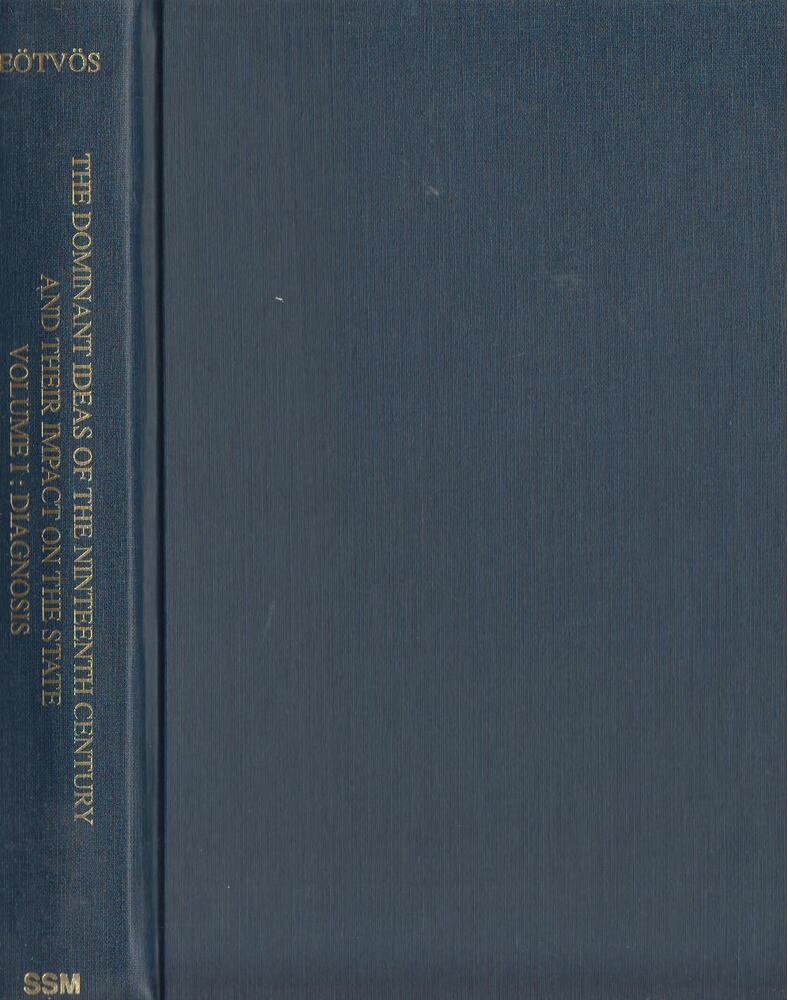 Eötvös József - The Dominant Ideas of the Nineteenth Century and Their Impact on the State Volume 1 Diagnosis [antikvár]