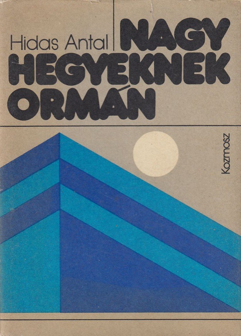 HIDAS ANTAL - Nagy hegyeknek ormán [antikvár]