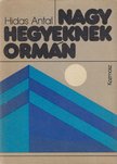 HIDAS ANTAL - Nagy hegyeknek ormán [antikvár]