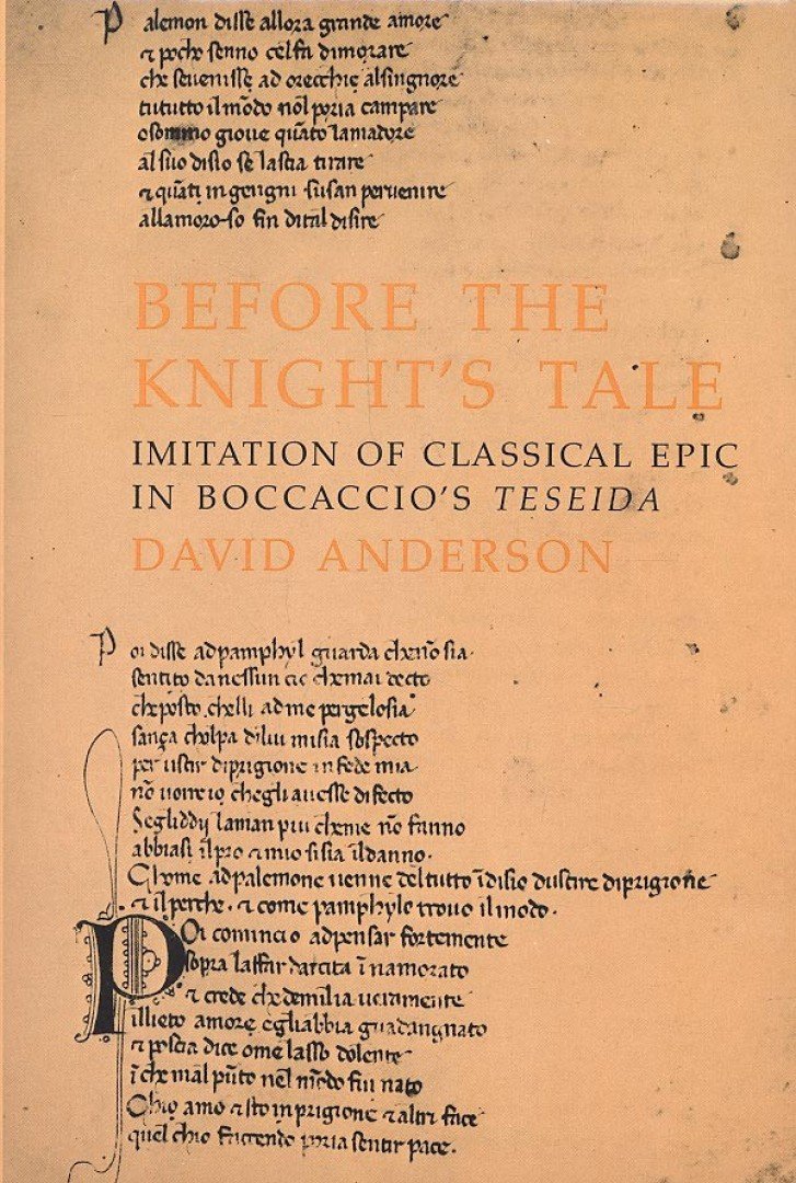 ANDERSON, DAVID - Before the Knight's Tale – Imitation of Classical Epic in Boccaccio's Teseida [antikvár]