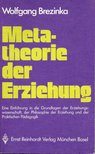 BREZINKA, WOLFGANG - Metatheorie der Erziehung [antikvár]