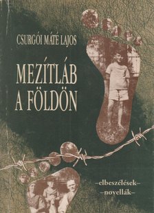 Csurgói Máté Lajos - Mezítláb a földön (dedikált) [antikvár]