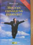 Pintér Zsolt - Hogyan csináljunk karriert? [antikvár]
