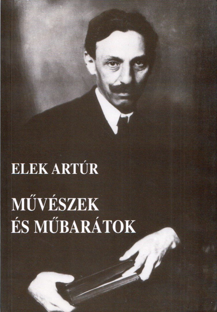 Elek Artúr - Művészek és műbarátok [antikvár]