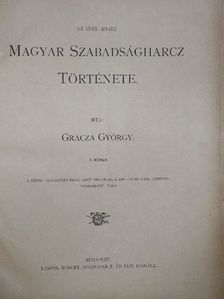 Gracza György - Az 1848-49-iki magyar szabadságharcz története I. (töredék) [antikvár]