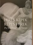 Híres képek, képes hírek [antikvár]