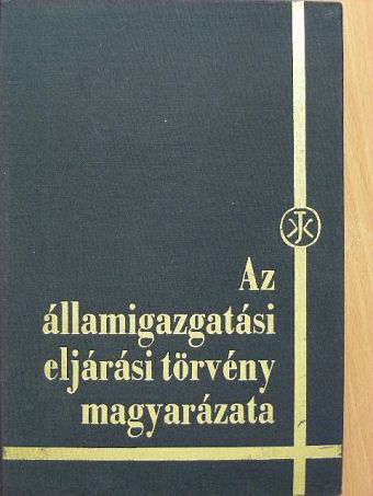 Dr. Kilényi Géza - Az államigazgatási eljárási törvény magyarázata [antikvár]