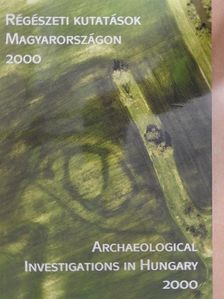 Gere László - Régészeti kutatások Magyarországon 2000 [antikvár]
