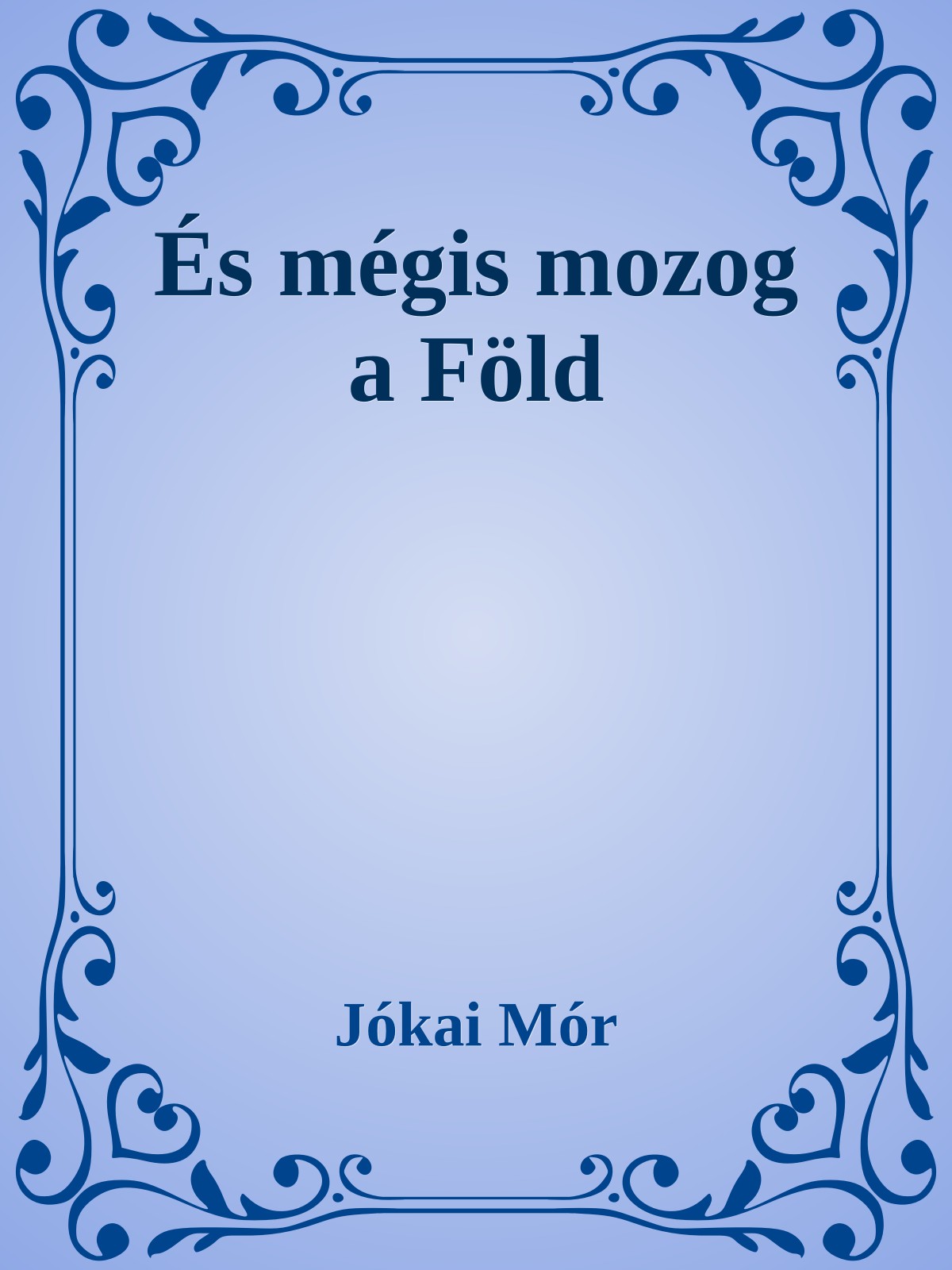 JÓKAI MÓR - És mégis mozog a Föld [eKönyv: epub, mobi]