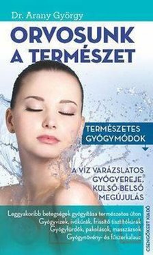 Dr. Arany György - Orvosunk a természet [antikvár]