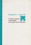 Várhegyi Éva, Gáspár Pál - A tőkemozgások szabadsága - az Európai Unió kihívásai [antikvár]