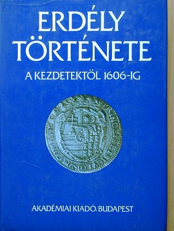 Miskolczy Ambrus - Erdély története I. [antikvár]