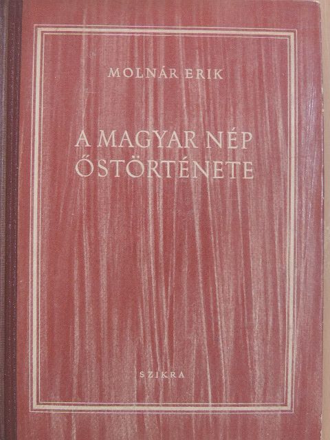Molnár Erik - A magyar nép őstörténete [antikvár]