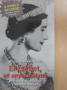 William Shawcross - Erzsébet, az anyakirálynő [antikvár]