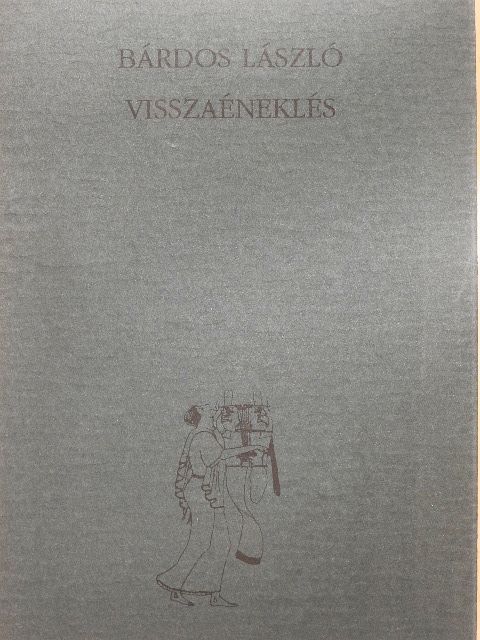 Bárdos László - Visszaéneklés [antikvár]