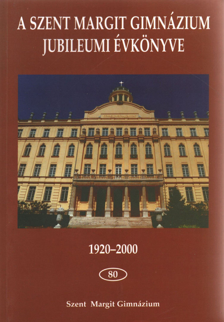 Sümegh László - A Szent Margit Gimnázium jubileumi évkönyve 1920-2000 [antikvár]