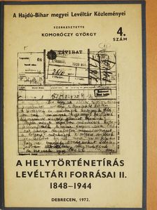 Bényei Miklós - A helytörténetírás levéltári forrásai II. (dedikált példány) [antikvár]