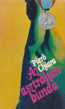 CHIARA, PIERO - Az asztrahánbunda [antikvár]