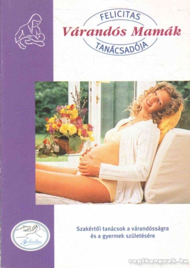 Felicitas Várandós Mamák Tanácsadója [antikvár]