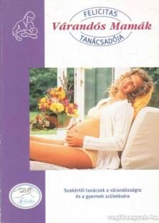 Felicitas Várandós Mamák Tanácsadója [antikvár]