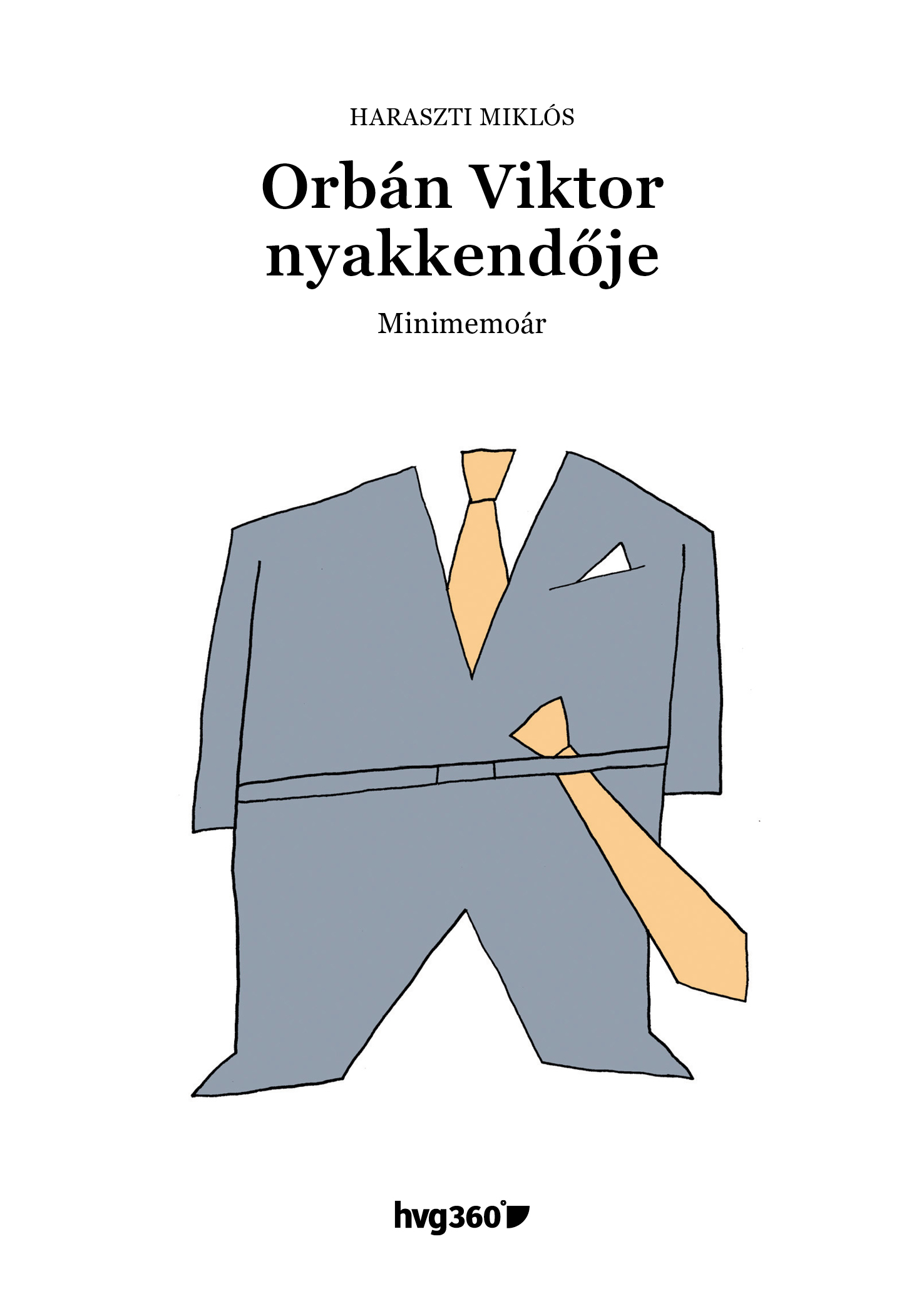 HARASZTI MIKLÓS - Orbán Viktor nyakkendője