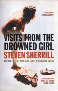 Steven Sherrill - Visits from the Drowned Girl [antikvár]