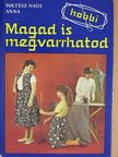 Soltész Nagy Anna - Magad is megvarrhatod [antikvár]