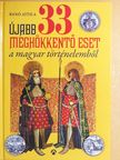 Bánó Attila - Újabb 33 meghökkentő eset a magyar történelemből [antikvár]