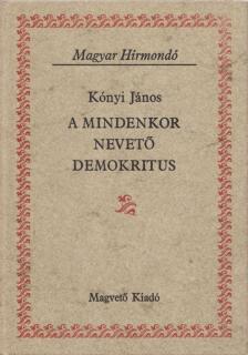 Kónyi János - A mindenkor nevető Demokritus [antikvár]