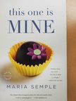 Maria Semple - This One Is Mine [antikvár]