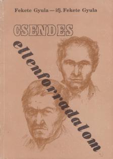 Fekete Gyula, ifj. Fekete Gyula - Csendes ellenforradalom (dedikált) [antikvár]