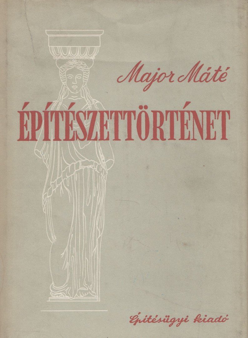 Major Máté - Építészettörténet I. [antikvár]