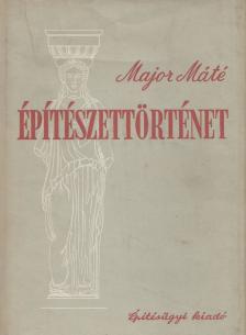 Major Máté - Építészettörténet I. [antikvár]