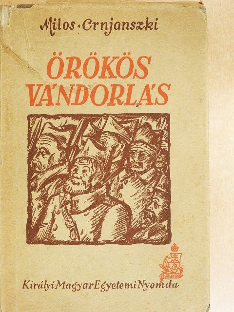 Milos Crnjanszki - Örökös vándorlás [antikvár]