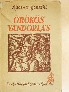 Milos Crnjanszki - Örökös vándorlás [antikvár]