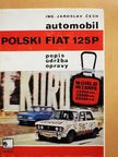 Ing. Jaroslav Cech - Automobil Polski Fiat 125P [antikvár]