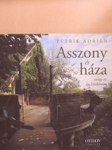 Petrik Adrien - Asszony és háza [antikvár]