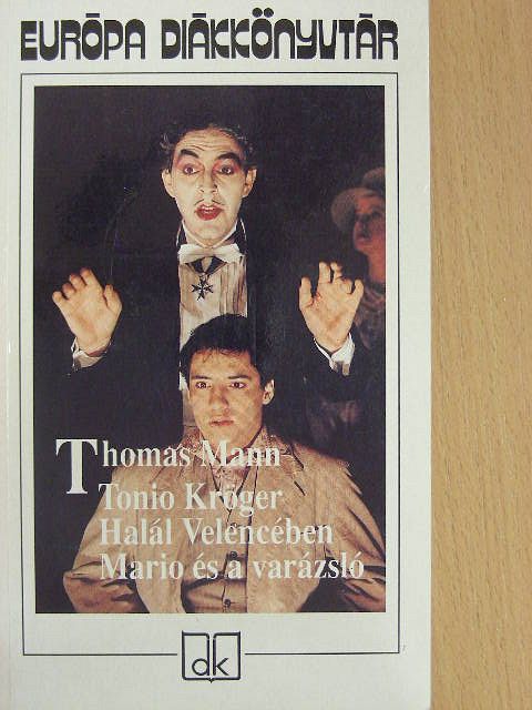 Thomas Mann - Tonio Kröger/Halál Velencében/Mario és a varázsló [antikvár]