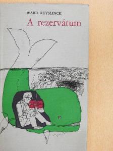 Ward Ruyslinck - A rezervátum [antikvár]