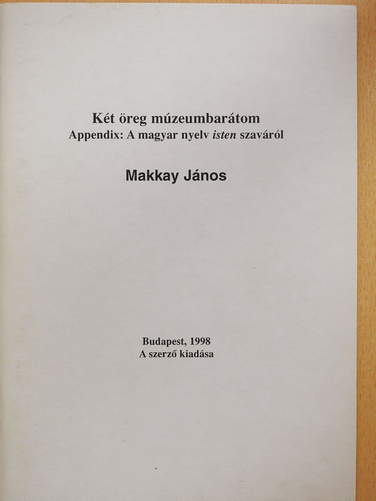 Makkay János - Két öreg múzeumbarátom (dedikált példány) [antikvár]