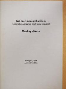 Makkay János - Két öreg múzeumbarátom (dedikált példány) [antikvár]