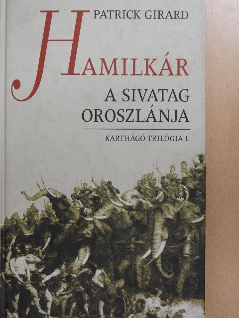 Patrick Girard - Hamilkár, a sivatag oroszlánja [antikvár]