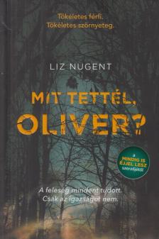 Liz Nugent - Mit tettél, Oliver? [antikvár]