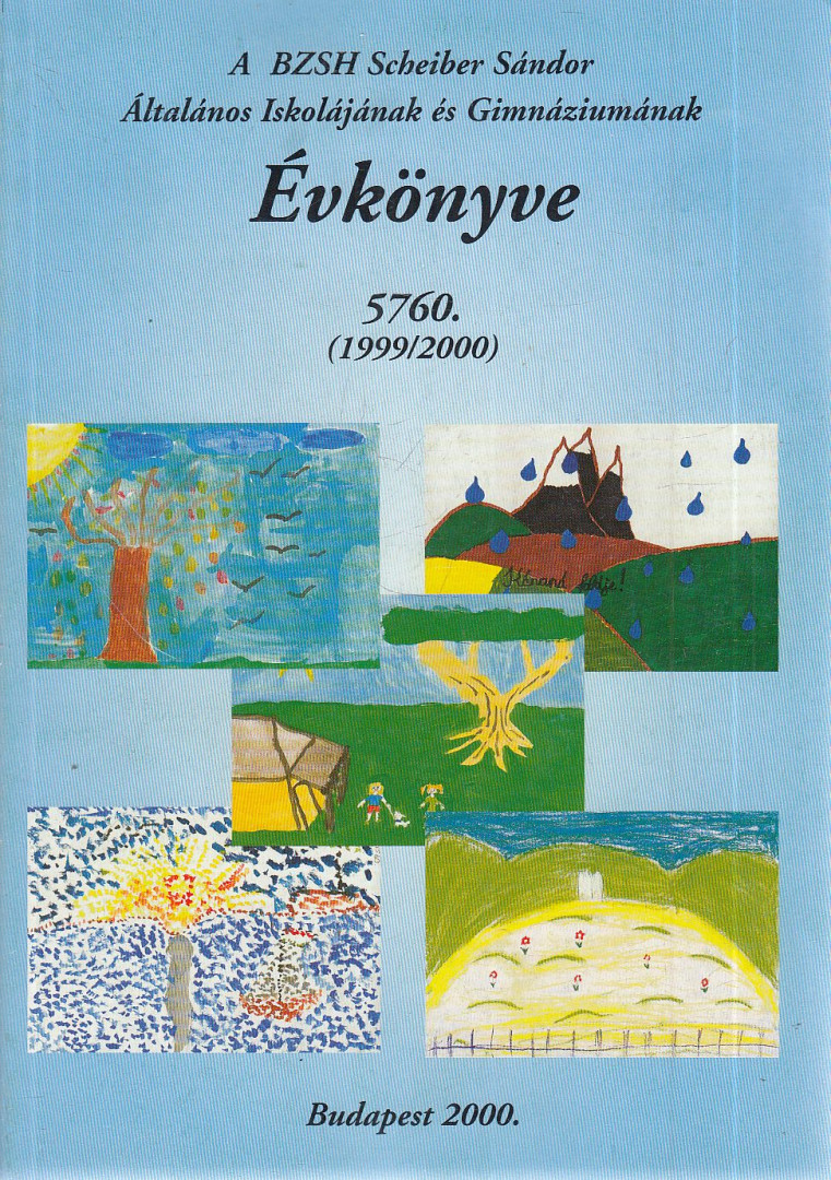 Ács Katalin (szerk.), Fonóné Sugár Sára (szerk.) - A BZSH Scheiber Sándor Gimnázium és Általános Iskola Évkönyve az 1999/2000. tanévről, az 5760. zsinagógai évről [antikvár]