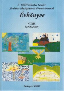 Ács Katalin (szerk.), Fonóné Sugár Sára (szerk.) - A BZSH Scheiber Sándor Gimnázium és Általános Iskola Évkönyve az 1999/2000. tanévről, az 5760. zsinagógai évről [antikvár]